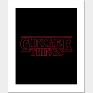Ginger Things Gift for Redheads Posters and Art